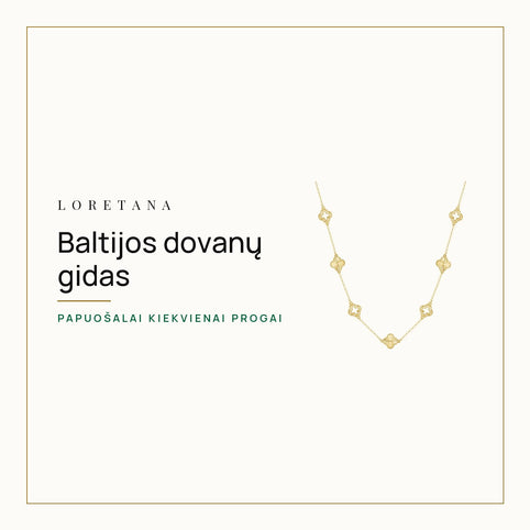 Baltijos dovanų gidas — Papuošalai kiekvienai progai · Loretana
