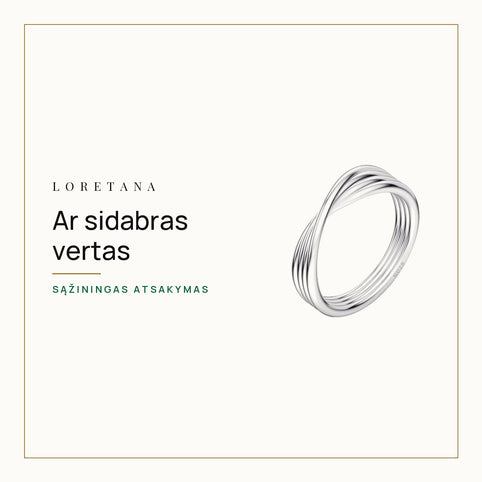Ar sidabras vertas — Sąžiningas atsakymas · Loretana