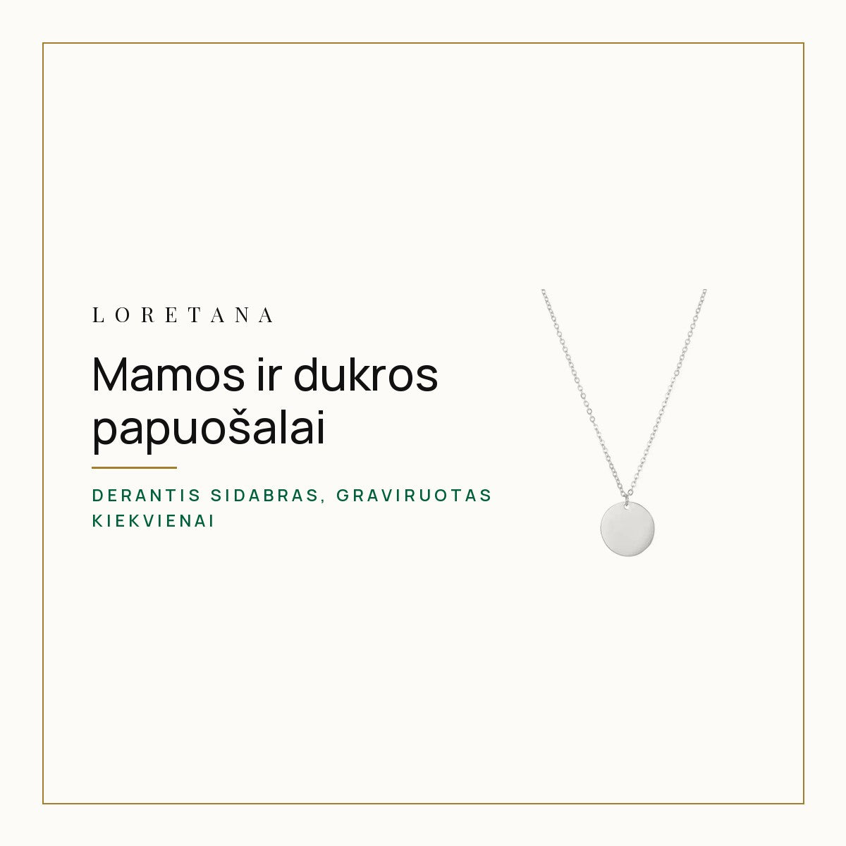 Kokie mamos ir dukros papuošalai dera tarpusavyje? · Loretana