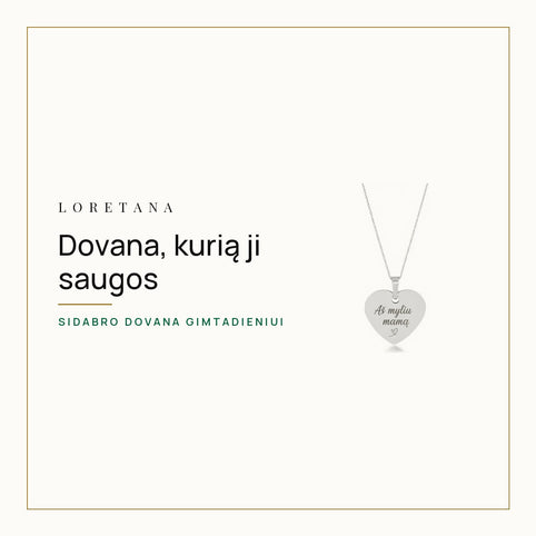 Dovana, kurią ji saugos — Sidabro dovana gimtadieniui · Loretana