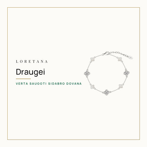 Draugei — Verta saugoti sidabro dovana · Loretana