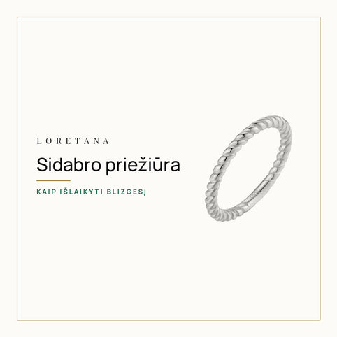 Sidabro priežiūra — Kaip išlaikyti blizgesį · Loretana
