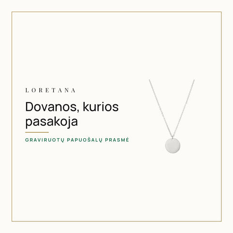 Dovanos, kurios pasakoja — Graviruotų papuošalų prasmė · Loretana